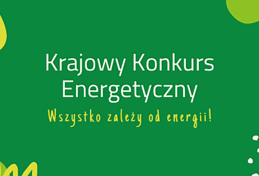 Napis Krajowy konkurs energetyczny wszystko zależy od energii na zielonym tle