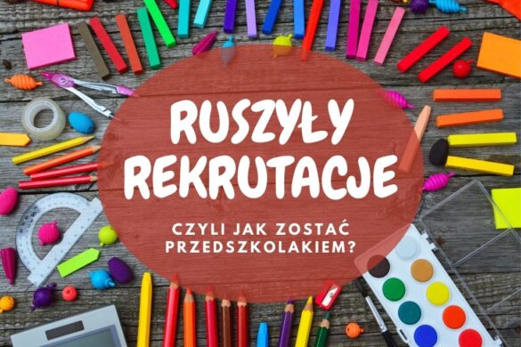 Grafika, w tle kredki, farby, pędzle, flamastry oraz napis ruszyły rekrutacje czyli jak zostać przedszkolakiem.