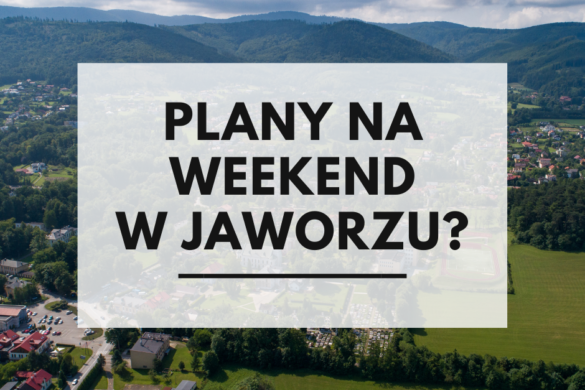 Zdjęcie z lotu ptaka przedstawiające Jaworze, na nim napis "Plany na weekend w Jaworzu?"