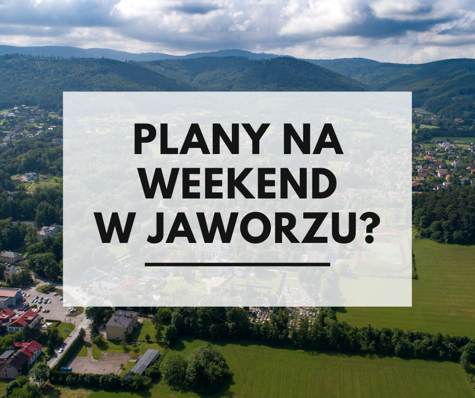 Zdjęcie z lotu ptaka przedstawiające Jaworze, na nim napis "Plany na weekend w Jaworzu?"